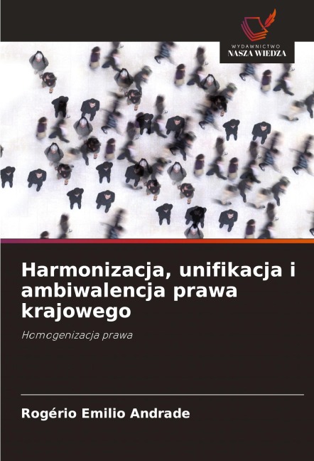 Harmonizacja, unifikacja i ambiwalencja prawa krajowego - Rogério Emilio Andrade