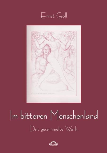 Ernst Goll: Im bitteren Menschenland - Christian Teissl