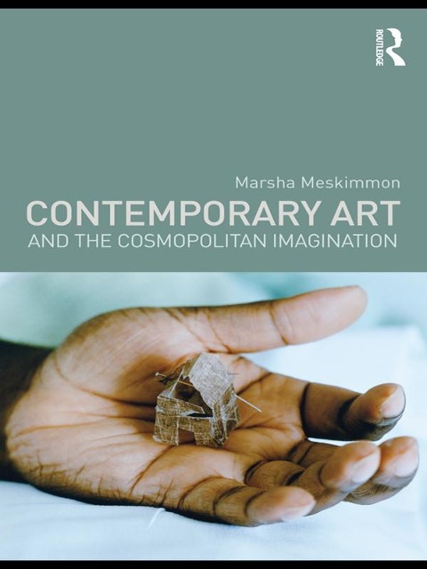 Contemporary Art and the Cosmopolitan Imagination - Marsha Meskimmon
