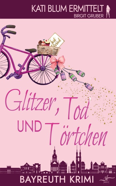 Glitzer, Tod und TÃ¶rtchen - Birgit Gruber