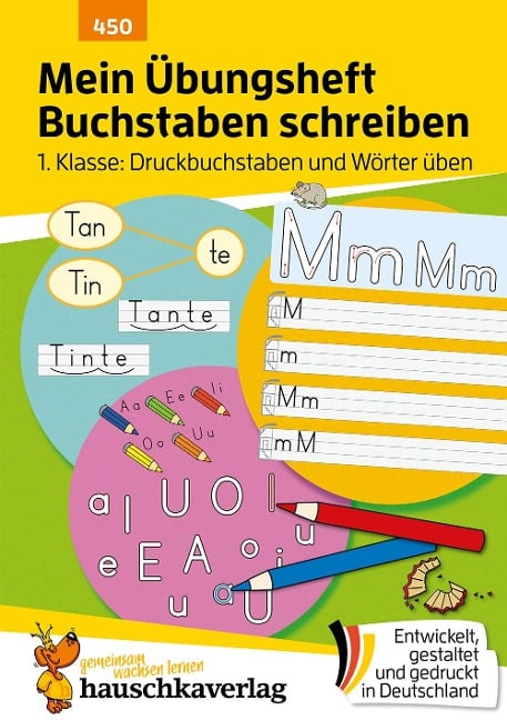 Mein Übungsheft Buchstaben schreiben lernen 1. Klasse: Druckbuchstaben und Wörter üben - Ulrike Maier