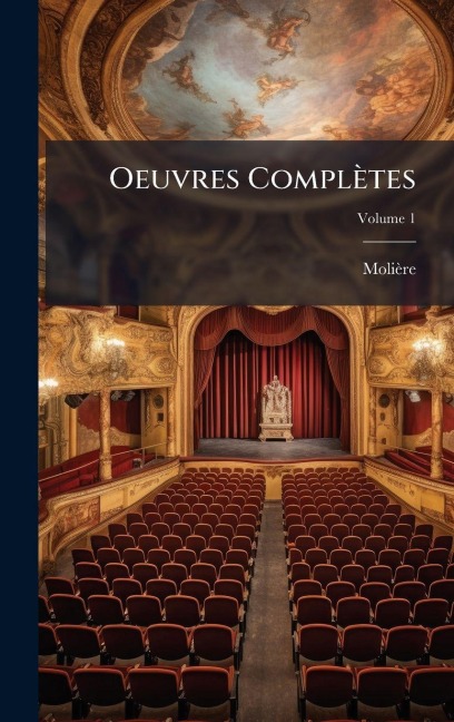 Oeuvres Complètes - Molière