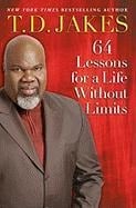 64 Lessons for a Life Without Limits - T. D. Jakes
