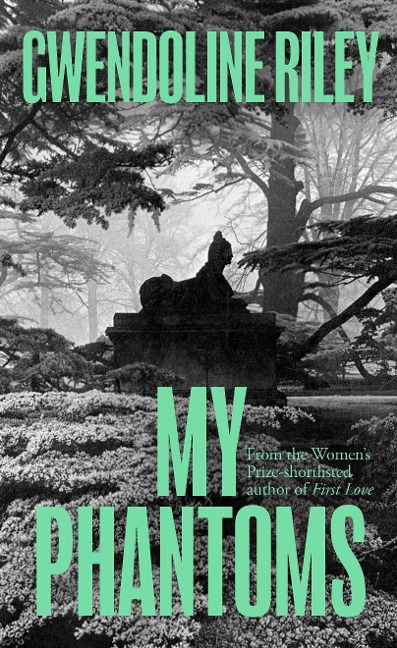 My Phantoms - Gwendoline Riley