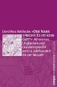 Cover-Bild zum Titel 'Der Narr spricht: Es ist kein Gott' von 'Dorothea Weltecke'