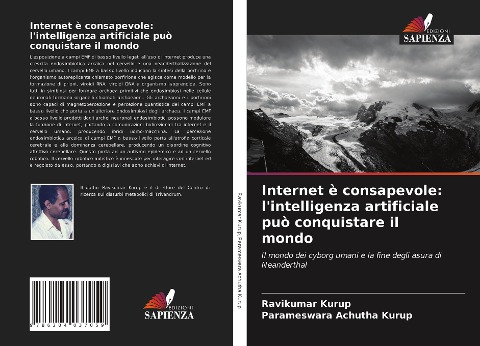 Internet è consapevole: l'intelligenza artificiale può conquistare il mondo - Ravikumar Kurup, Parameswara Achutha Kurup