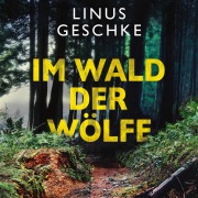 Cover-Bild zum Titel 'Im Wald der Wölfe (Jan-Römer-Krimi 4)' von 'Linus Geschke'