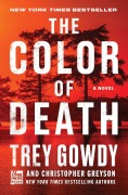 Cover-Bild zum Titel 'The Color of Death' von 'Trey Gowdy, Christopher Greyson'