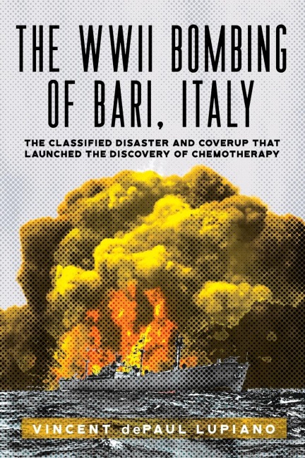 The WWII Bombing of Bari, Italy - Vincent Depaul Lupiano