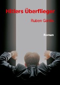 Cover-Bild zum Titel 'Hitlers Überflieger' von 'Ruben Gantis'