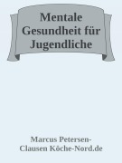 Mentale Gesundheit für Jugendliche - In leichter Sprache - Marcus PC Petersen - Clausen