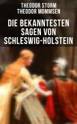 Cover-Bild zum Titel 'Die bekanntesten Sagen von Schleswig-Holstein' von 'Theodor Storm, Theodor Mommsen'
