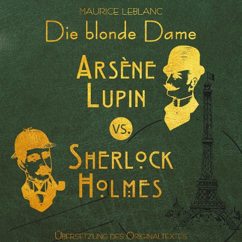 Arsene Lupin vs. Sherlock Holmes: Die blonde Dame - Maurice Leblanc