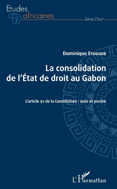 La consolidation de l'Etat de droit au Gabon - Etoughe