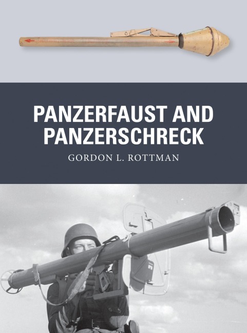 Panzerfaust and Panzerschreck - Gordon L. Rottman