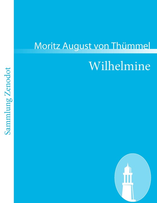 Wilhelmine - Moritz August von Thümmel