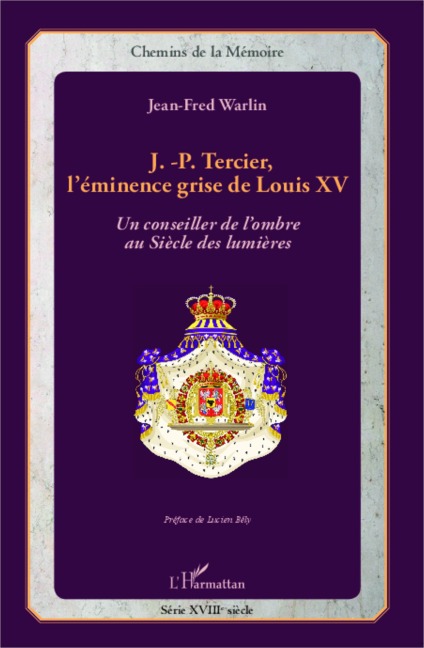 J.-P. Tercier, l'éminence grise de Louis XV - Jean-Fred Warlin
