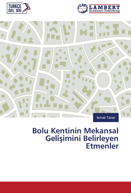 Bolu Kentinin Mekansal Geli¿imini Belirleyen Etmenler - ¿Smail Taner