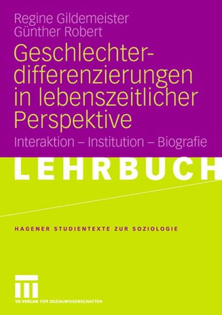 Geschlechterdifferenzierungen in lebenszeitlicher Perspektive - Günther Robert, Regine Gildemeister