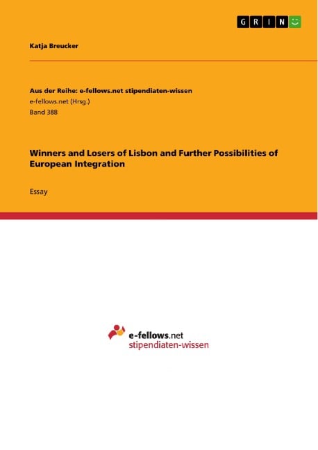 Winners and Losers of Lisbon and Further Possibilities of European Integration - Katja Breucker