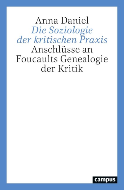 Die Soziologie der kritischen Praxis - Anna Daniel