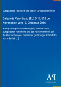 Cover-Bild zum Titel 'Delegierte Verordnung (EU) 2017/655 der Kommission vom 19. Dezember 2016' von 'Europäisches Parlament und Rat der Europäischen Union'