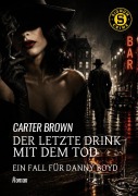 Cover-Bild zum Titel 'DER LETZTE DRINK MIT DEM TOD - EIN FALL FÜR DANNY BOYD' von 'Carter Brown'