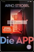 Die App - Sie kennen dich. Sie wissen, wo du wohnst. - Arno Strobel