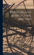 Cover-Bild zum Titel 'Westmorland Agriculture, 1800-1900' von 'Frank W. Garnett'