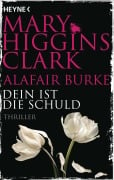 Cover-Bild zum Titel 'Dein ist die Schuld' von 'Mary Higgins Clark, Alafair Burke'