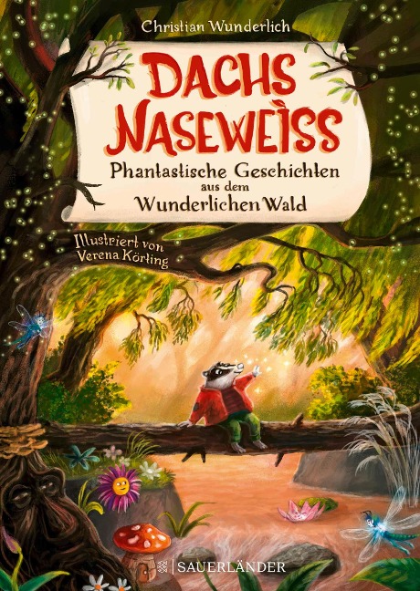 Dachs Naseweiß Phantastische Geschichten aus dem Wunderlichen Wald - Christian Wunderlich