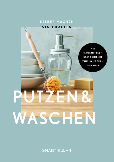Selber machen statt kaufen - Putzen & Waschen - 