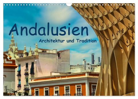 Andalusien, Architektur und Tradition (Wandkalender 2024 DIN A3 quer), CALVENDO Monatskalender - Herbert Böck
