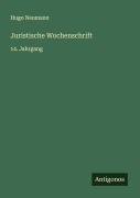 Cover-Bild zum Titel 'Juristische Wochenschrift' von 'Hugo Neumann'