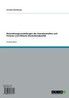 Neuordnungsvorstellungen der Gewerkschaften und Parteien und Alliierte Deutschlandpolitik - Christian Momberger