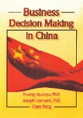 Cover-Bild zum Titel 'Business Decision Making in China' von 'Huang Quanyu, Chen Tong, Joseph W Leonard'