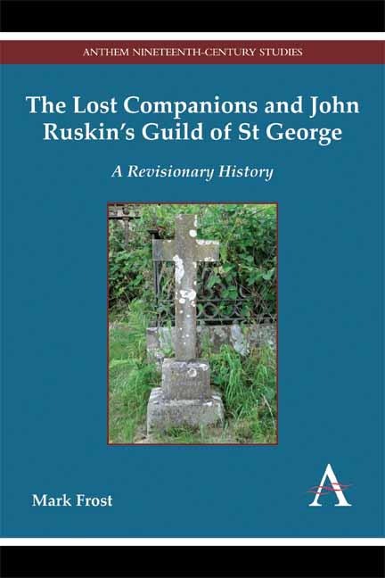 The Lost Companions and John Ruskin's Guild of St George - Mark Frost