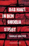 Cover-Bild zum Titel 'Das Haus in dem Gudelia stirbt' von 'Thomas Knüwer'