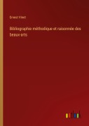 Cover-Bild zum Titel 'Bibliographie méthodique et raisonnée des beaux-arts' von 'Ernest Vinet'