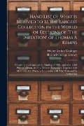 Cover-Bild zum Titel 'Hand List of What is Believed to Be the Largest Collection in the World of Editions of "The Imitation" of Thomas À Kempis [microform]: Consisting of a' von 'Walter Arthur Copinger'