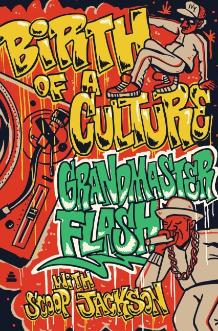 Birth of a Culture - Grandmaster Flash, Robert "Scoop" Jackson
