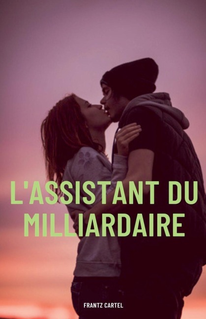 L'assistant du milliardaire - Frantz Cartel
