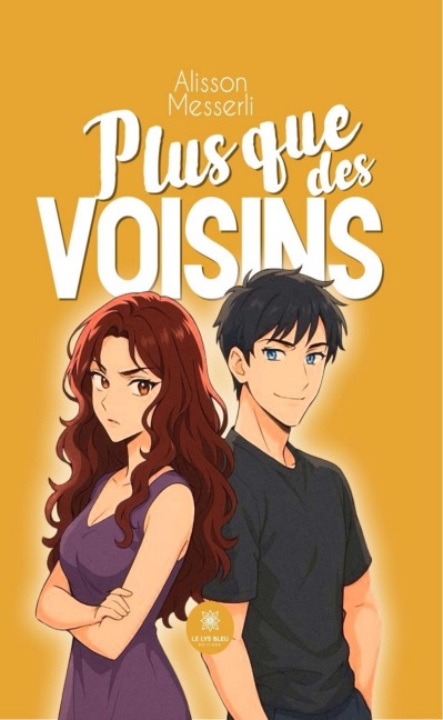 Plus que des voisins - Alisson Messerli
