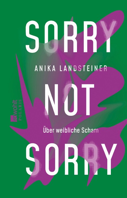 Sorry not sorry - Anika Landsteiner