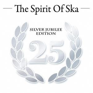 The Spirit Of Ska - Silver Jubilee Edition - Various Artists