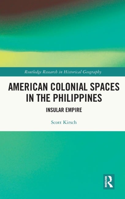 American Colonial Spaces in the Philippines - Scott Kirsch