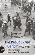 Die Republik vor Gericht 1954-1995 - Heinrich Hannover