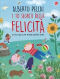 Cover-Bild zum Titel 'I 10 segreti della felicità. Un libro-gioco per essere bambini sereni' von 'Alberto Pellai'