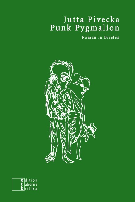 Punk Pygmalion - Jutta Pivecka
