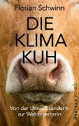 Cover-Bild zum Titel 'Die Klima-Kuh' von 'Florian Schwinn'